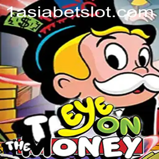 Discover the Thrills of EyeOnTheMoney: A Game by 1AsiaBet