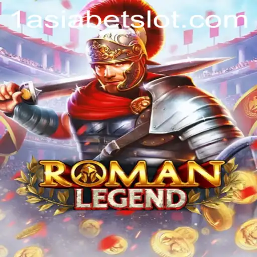 Discover the Thrill of RomanLegend at 1AsiaBet